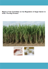 Report of the Committee on the Regulation of Sugar Sector in India: The Way Forward [Chairman: C. Rangarajan]